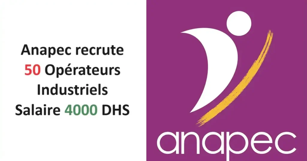 Anapec recrute 50 Opérateurs Industriels Salaire 4000 DHS